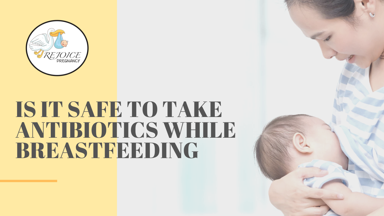 can you take antibiotics while breastfeeding