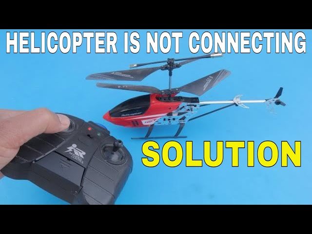Rc Helicopter Not Responding to Remote
